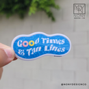 Good Times & Tan Lines Die Cut Sticker