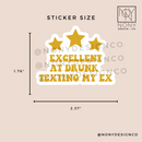 Excellent At Drunk Texting My Ex Sticker