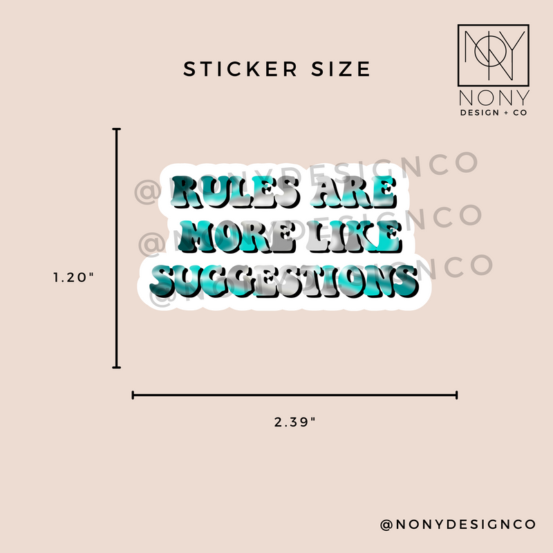 Rules Are More Like Suggestions Sticker