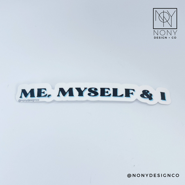 Me, Myself & I Sticker