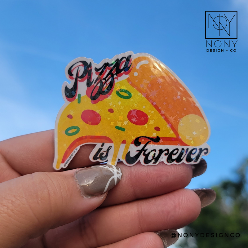 Pizza is Forever Iridescent Holographic Die Cut Sticker