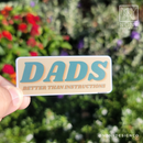 Dads, Better Than Instructions Die Cut Sticker