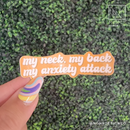 My Neck, My Back, My Anxiety Attack Die Cut Sticker
