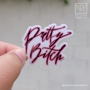 Pretty B*tch Die Cut Sticker
