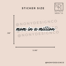Mom in a Million Die Cut Sticker