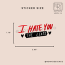 I Hate You The Least Iridescent Holographic Die Cut Sticker