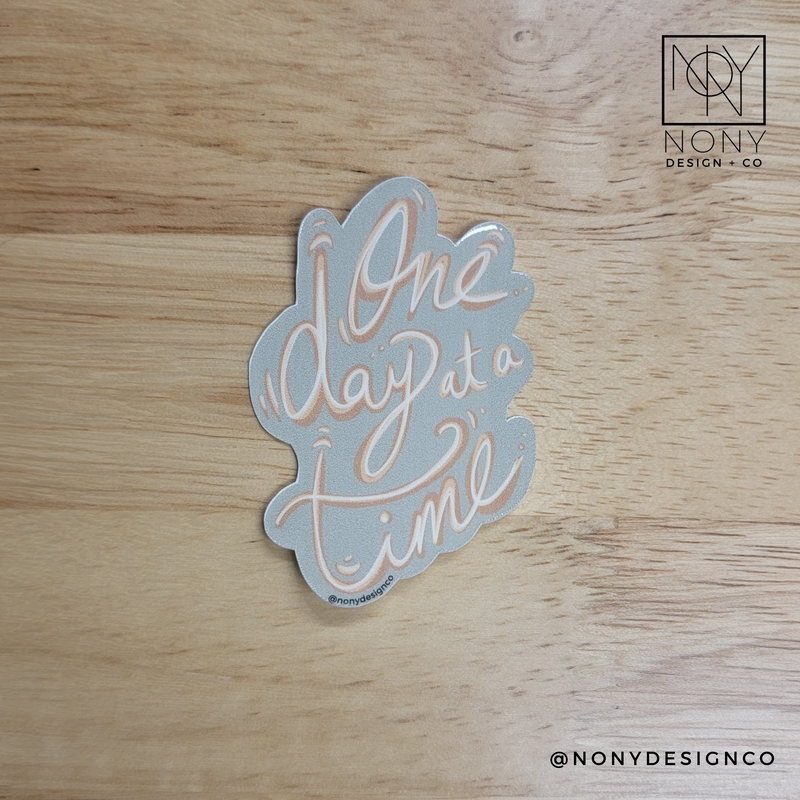 One Day at a Time Die Cut Sticker