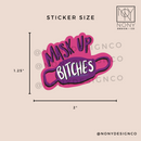 Mask Up Bitches Die Cut Sticker