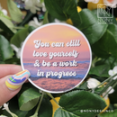 You Can Still Love Yourself Die Cut Sticker