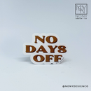 No Days Off Sticker