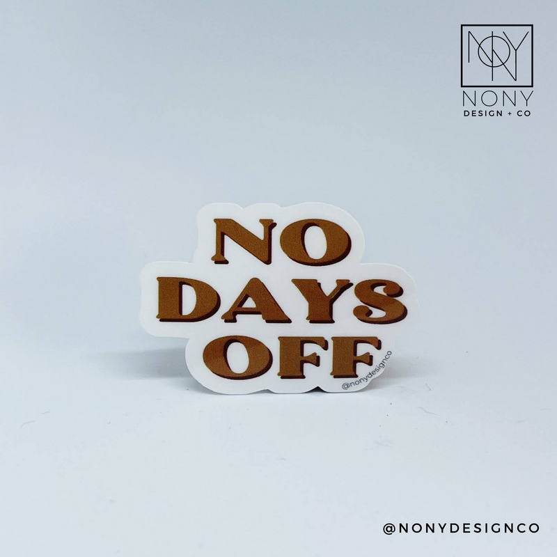 No Days Off Sticker