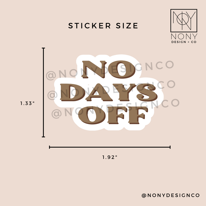 No Days Off Sticker