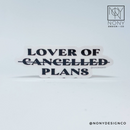 Lover of Cancelled Plans Sticker