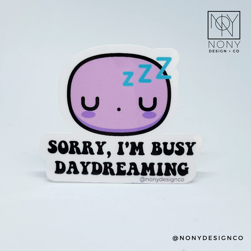 Sorry I'm Just Daydreaming Sticker