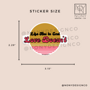 Life Has to End, Love Doesn't Die Cut Sticker