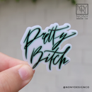 Pretty B*tch Die Cut Sticker