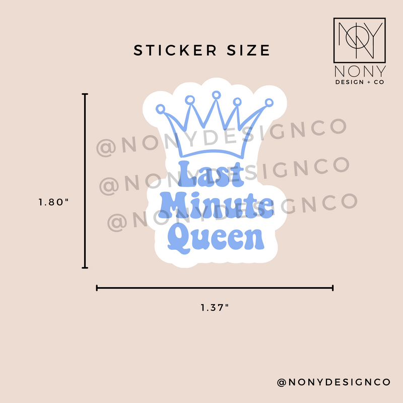 Last Minute Queen Sticker