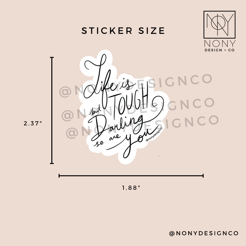 Life is Tough, But Darling So Are You Die Cut Sticker