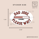 Dad Joke Loading Die Cut Sticker