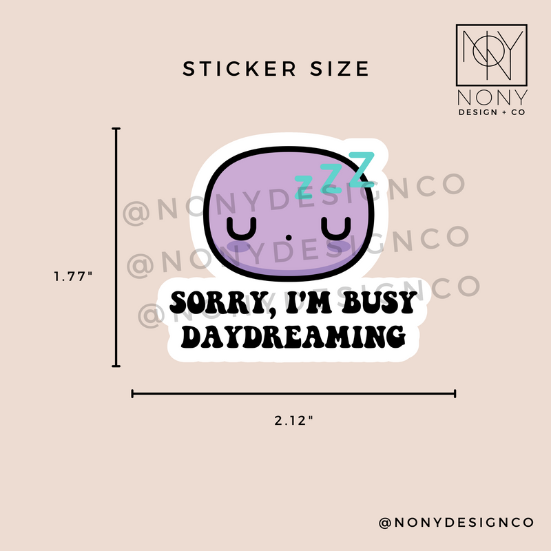 Sorry I'm Just Daydreaming Sticker