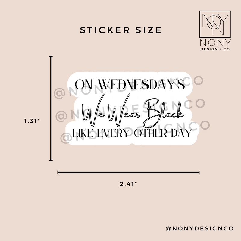 On Wednesday's We Wear Black Sticker
