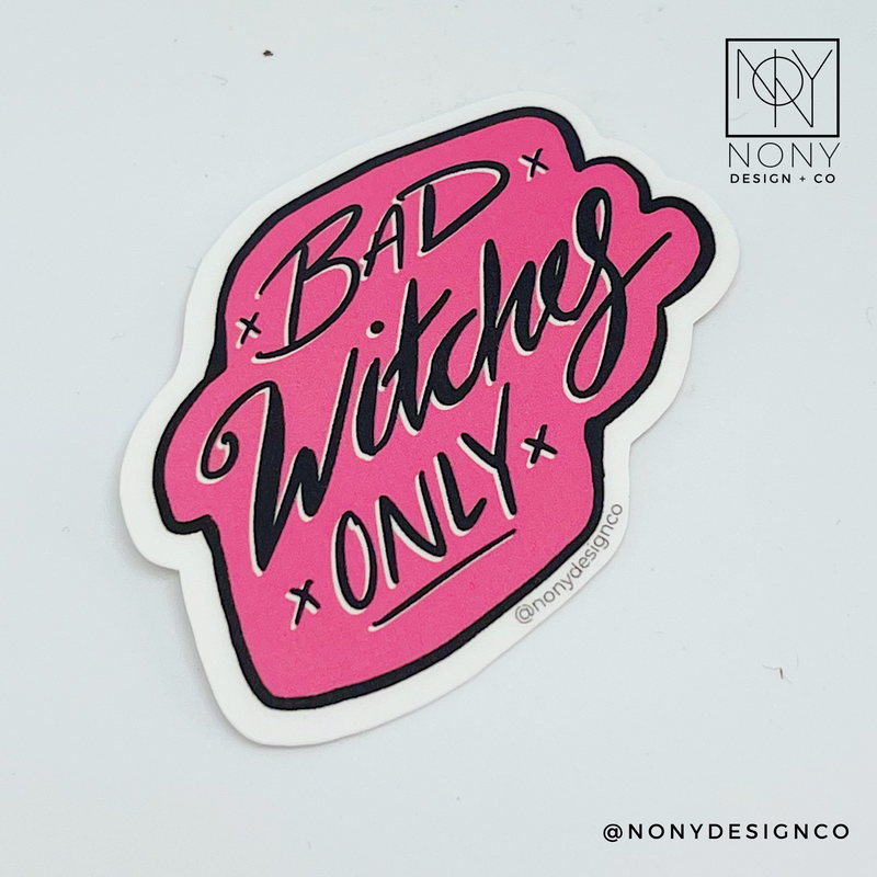Bad Witches Only Sticker
