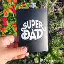 Flasks | Father's Day | Super Dad | Best Dad Ever | World's Greatest Father | Dad Fuel