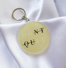 Don't Quit Acrylic Keychain
