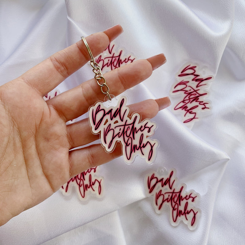 Bad Bitches Only Acrylic Keychain