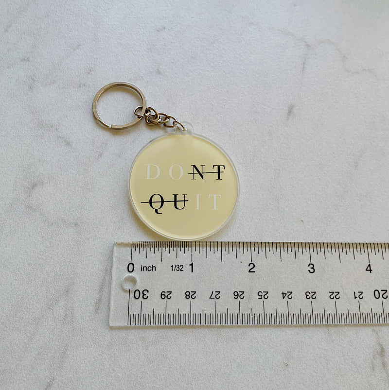 Don't Quit Acrylic Keychain