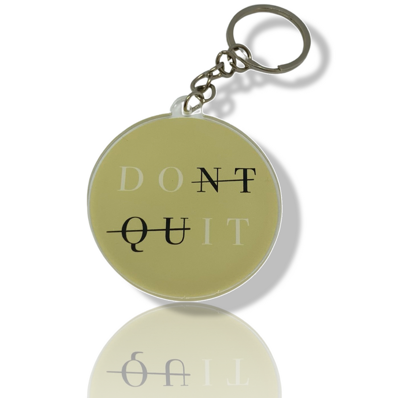 Don't Quit Acrylic Keychain
