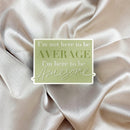 I'm Not Average, I'm Awesome Die-Cut Sticker