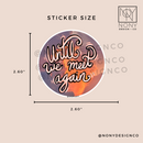 Until We Meet Again Die Cut Sticker